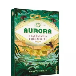 AURORA - TOME 2 - LA LÉGENDE DE L'OISEAU DE FEU - POCHE - Editions Auzou