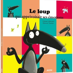 LE LOUP QUI APPRIVOISAIT SES ÉMOTIONS - Editions Auzou