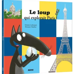 LE LOUP QUI EXPLORAIT PARIS - Editions Auzou