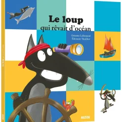 LE LOUP QUI RÊVAIT D'OCÉAN - Editions Auzou