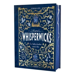 LES WHISPERWICKS - TOME 1 - LE LABYRINTHE SANS FIN - ÉDITION RELIÉE COLLECTOR - Editions Auzou