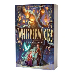 LES WHISPERWICKS - TOME 1 - LE LABYRINTHE SANS FIN - Editions Auzou
