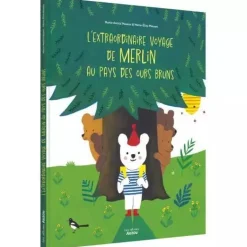 L'EXTRAORDINAIRE VOYAGE DE MERLIN AU PAYS DES OURS BRUNS - Editions Auzou