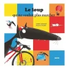 Livre grand format : Le Loup qui ne voulait plus marcher - Editions Auzou