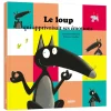 Livre Mes grands Albums : Le loup qui apprivoisait ses émotions - Editions Auzou