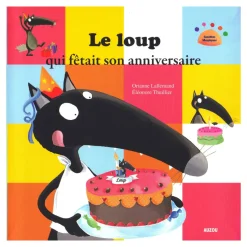 Livre Mes P'tits Albums : Le Loup qui fêtait son anniversaire - Editions Auzou
