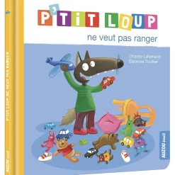 P'TIT LOUP NE VEUT PAS RANGER - Editions Auzou